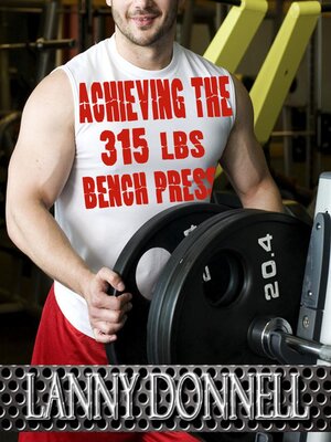 cover image of Achieving the 315lbs Bench Press